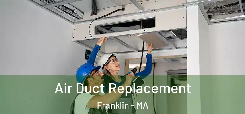  Air Duct Replacement Franklin - MA