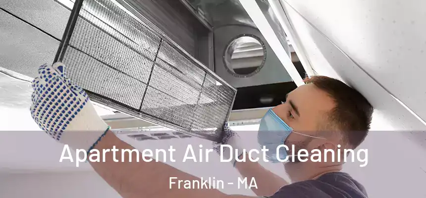 Apartment Air Duct Cleaning Franklin - MA