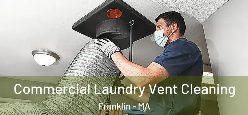 Commercial Laundry Vent Cleaning Franklin - MA