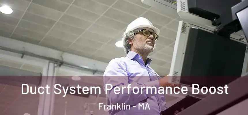  Duct System Performance Boost Franklin - MA
