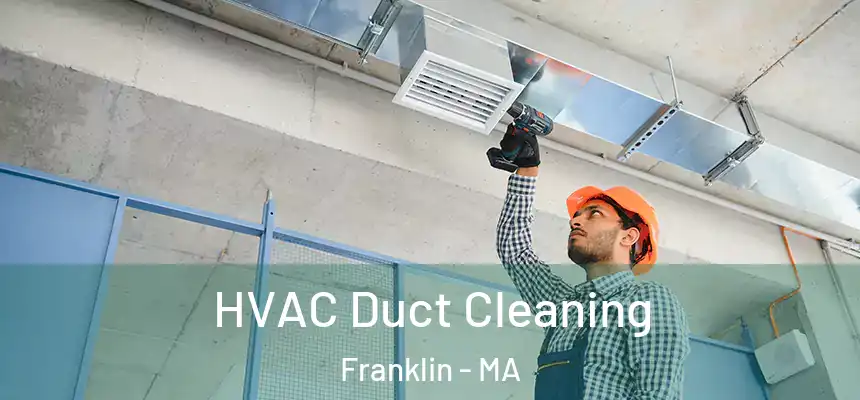  HVAC Duct Cleaning Franklin - MA