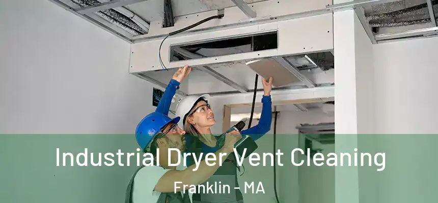  Industrial Dryer Vent Cleaning Franklin - MA