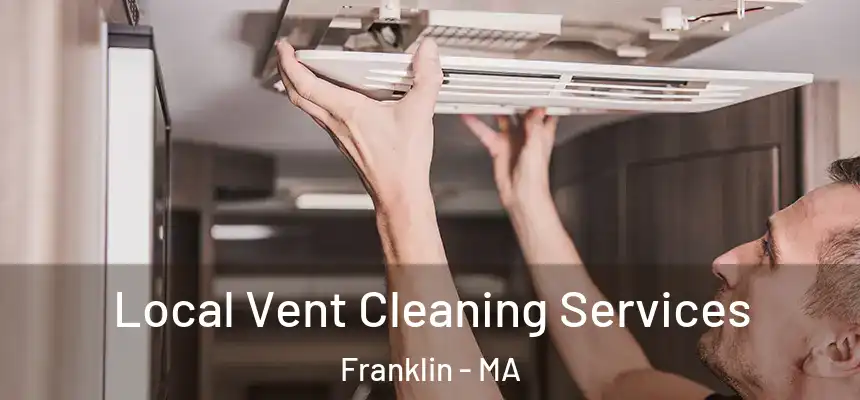 Local Vent Cleaning Services Franklin - MA