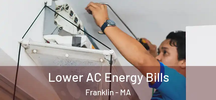  Lower AC Energy Bills Franklin - MA
