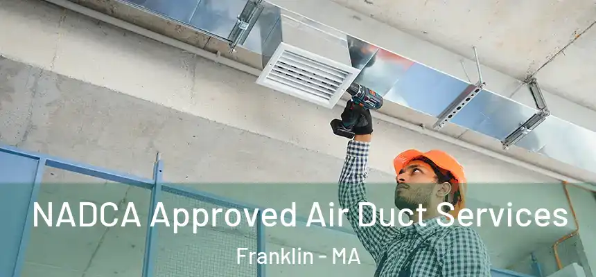  NADCA Approved Air Duct Services Franklin - MA